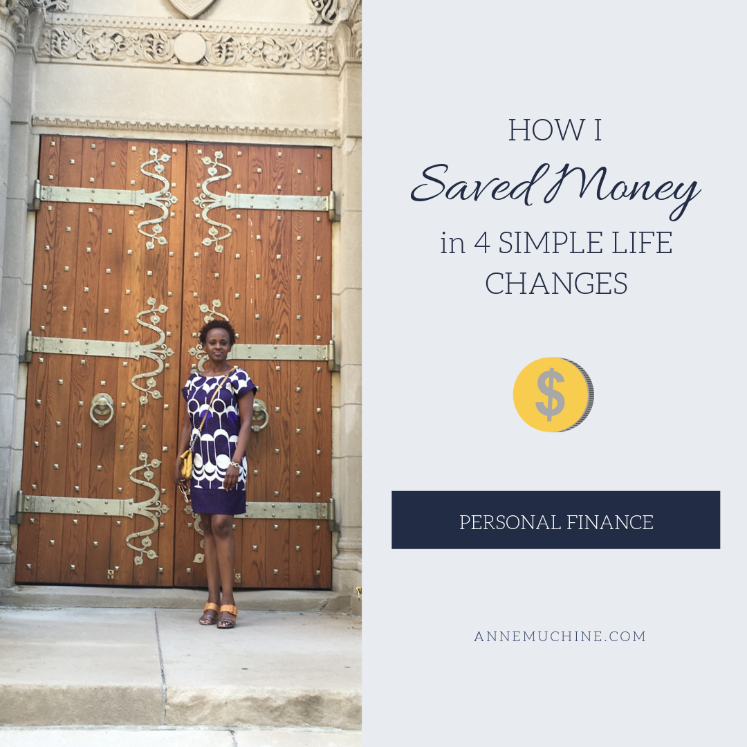 How I Saved Money: 4 simple life changes | Personal Finance | www.annemuchine.com/blog